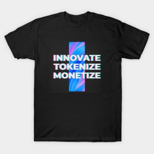 Innovate Tokenize Monetize NFT T-Shirt